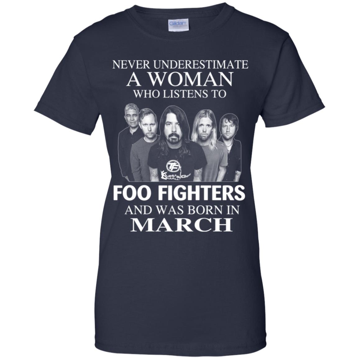 A Woman Who Listens To Foo Fighters And Was Born In March T-Shirts, Hoodie, Tank
