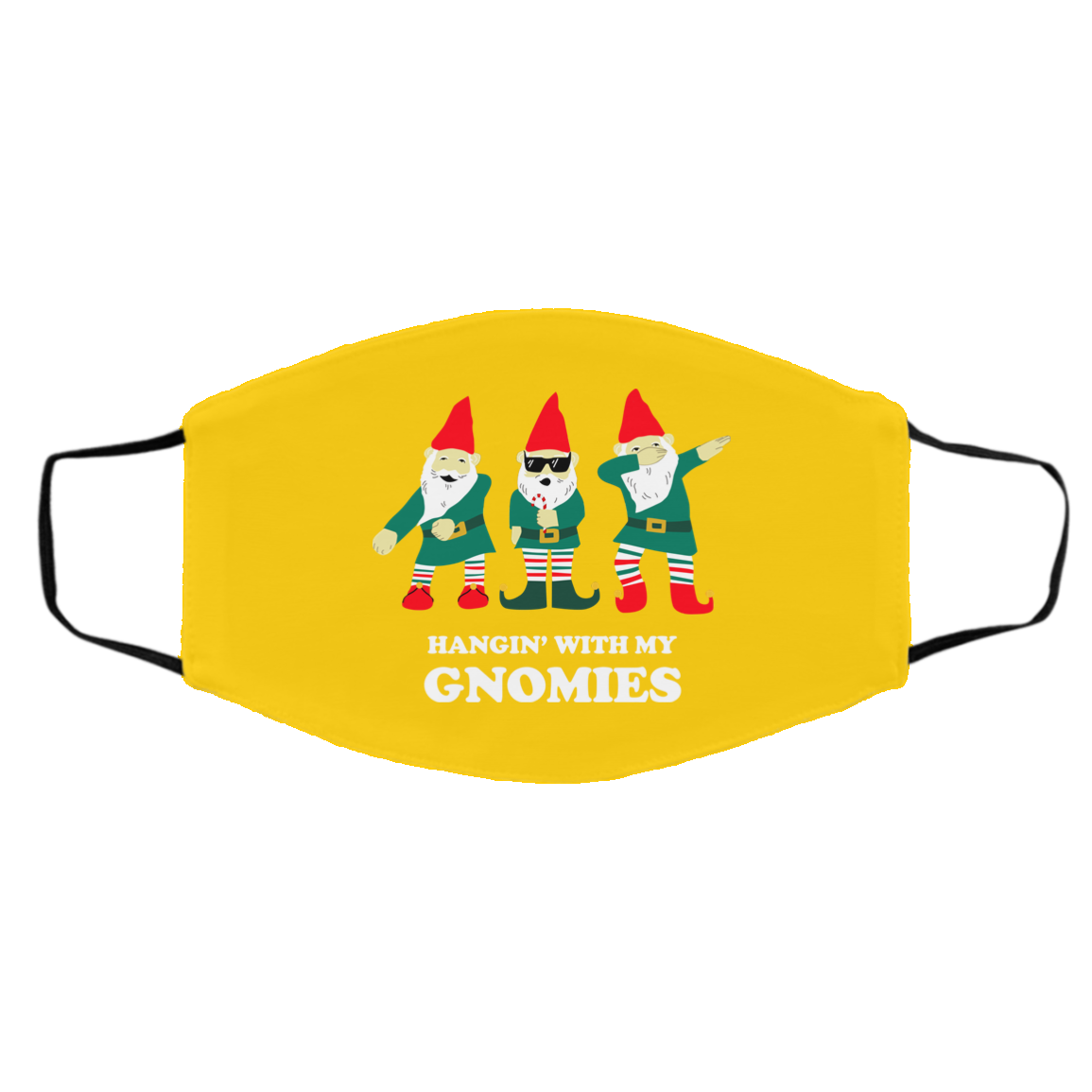 Hangin’ With My Gnomies Face Mask