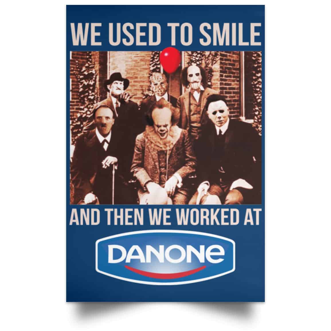 We Used To Smile And Then We Worked At Danone Posters