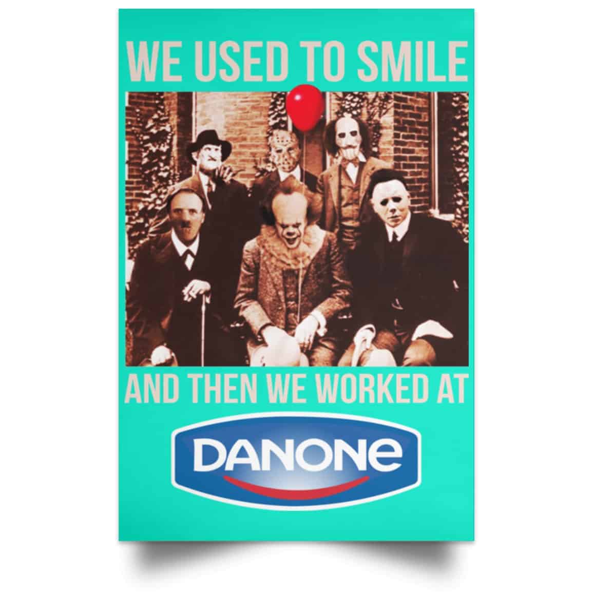 We Used To Smile And Then We Worked At Danone Posters