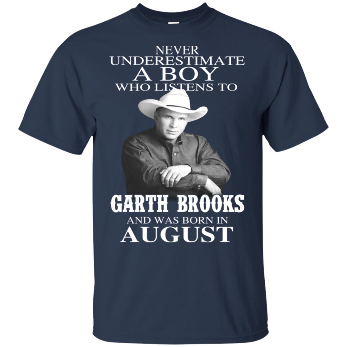 A Boy Who Listens To Garth Brooks And Was Born In August T-Shirts, Hoodie, Tank