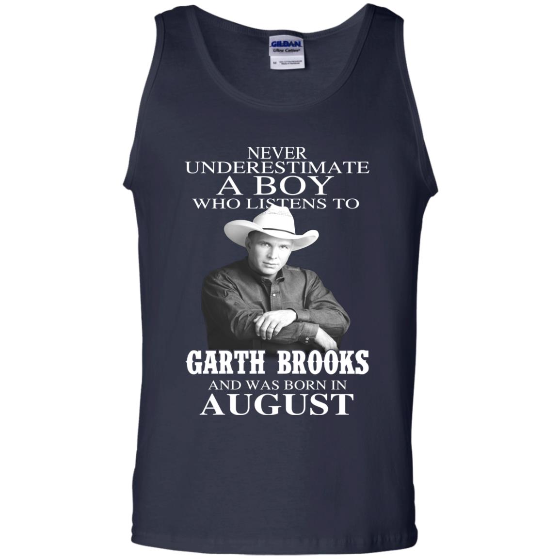 A Boy Who Listens To Garth Brooks And Was Born In August T-Shirts, Hoodie, Tank