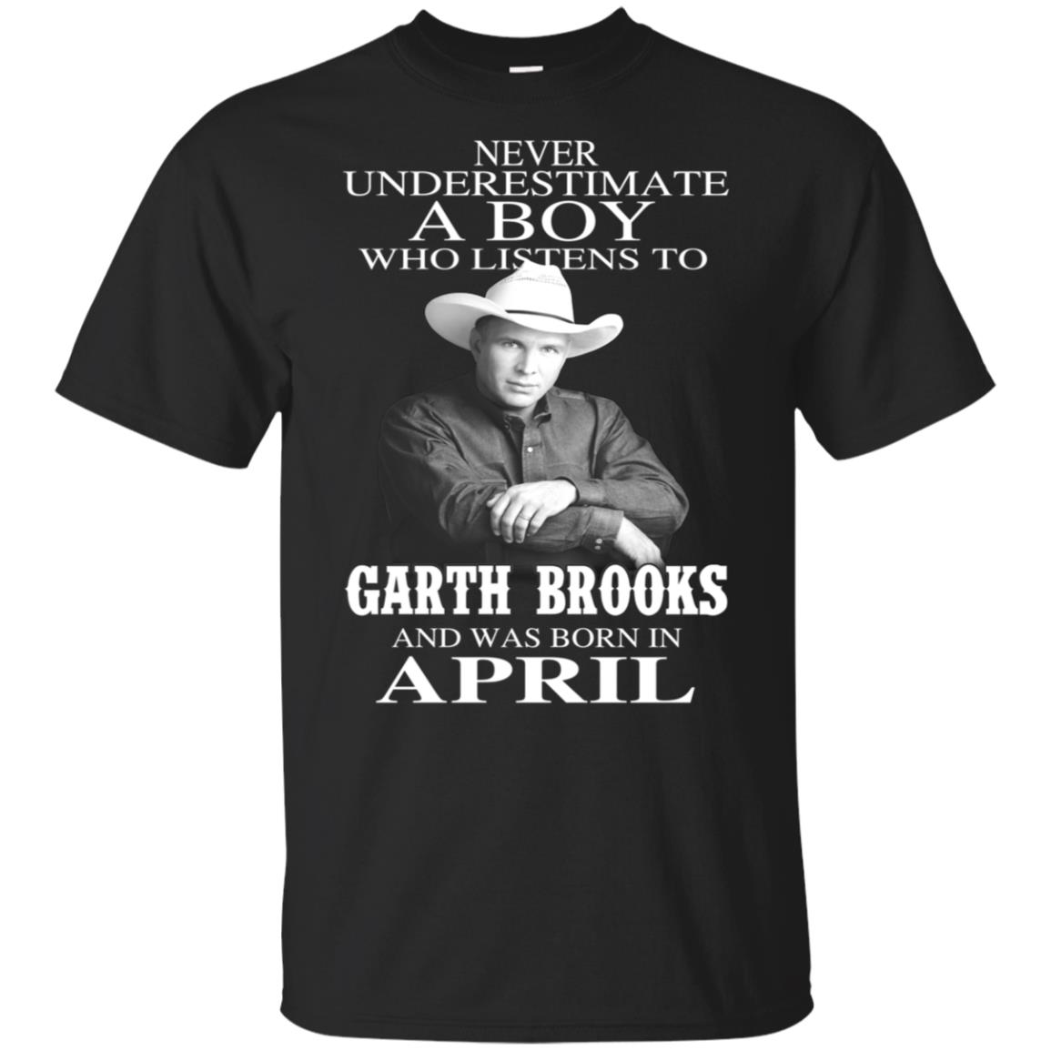A Boy Who Listens To Garth Brooks And Was Born In April T-Shirts, Hoodie, Tank