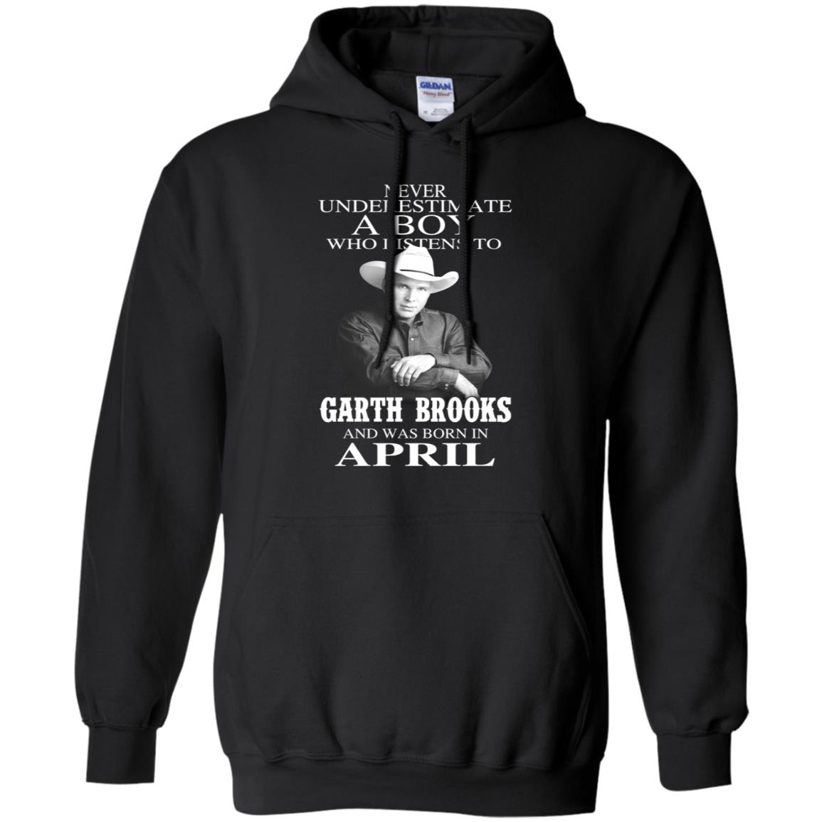 A Boy Who Listens To Garth Brooks And Was Born In April T-Shirts, Hoodie, Tank