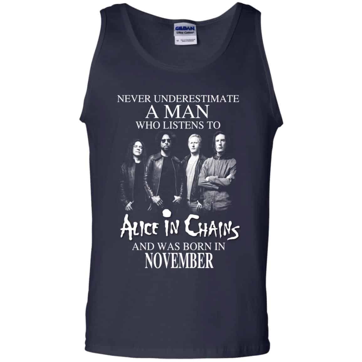 A Man Who Listens To Alice In Chains And Was Born In November T-Shirts, Hoodie, Tank