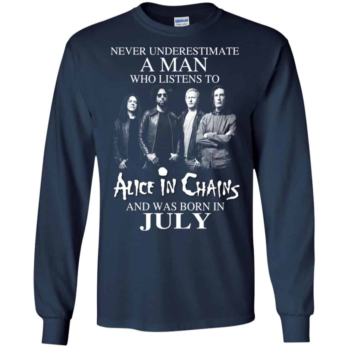 A Man Who Listens To Alice In Chains And Was Born In July T-Shirts, Hoodie, Tank