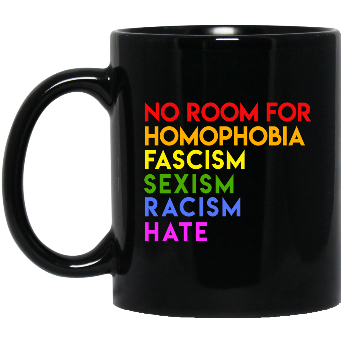 No Room For Homophobia Fascism Sexism Racism Hate LGBT Mug