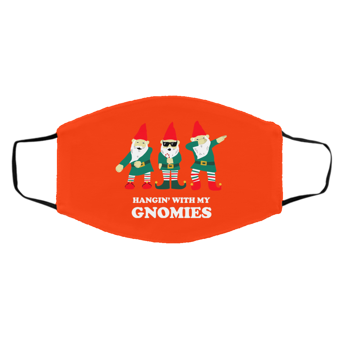 Hangin’ With My Gnomies Face Mask