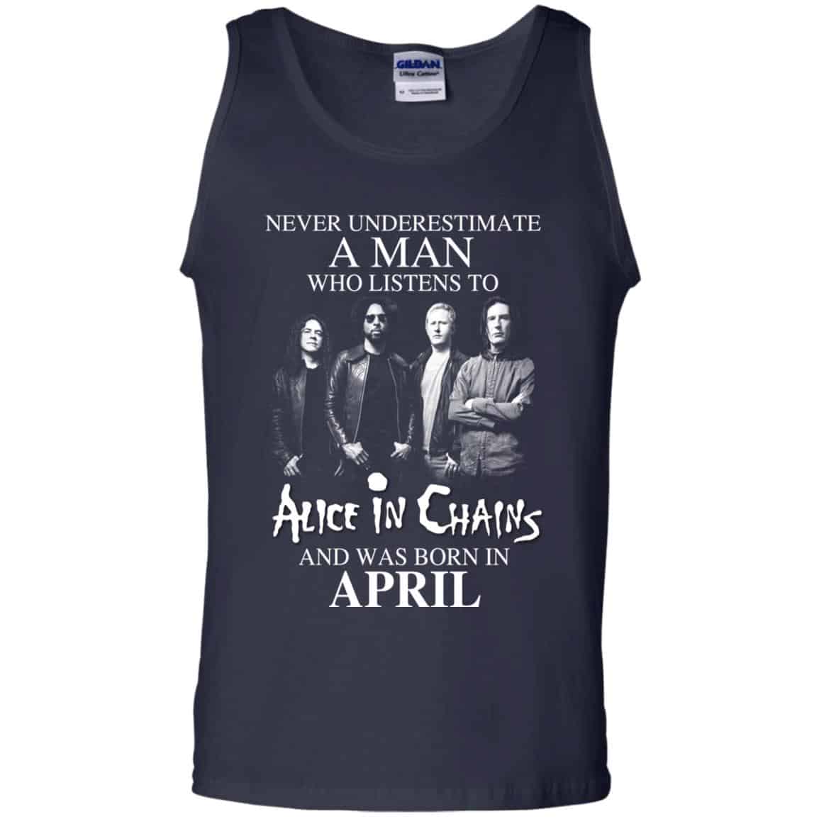 A Man Who Listens To Alice In Chains And Was Born In April T-Shirts, Hoodie, Tank