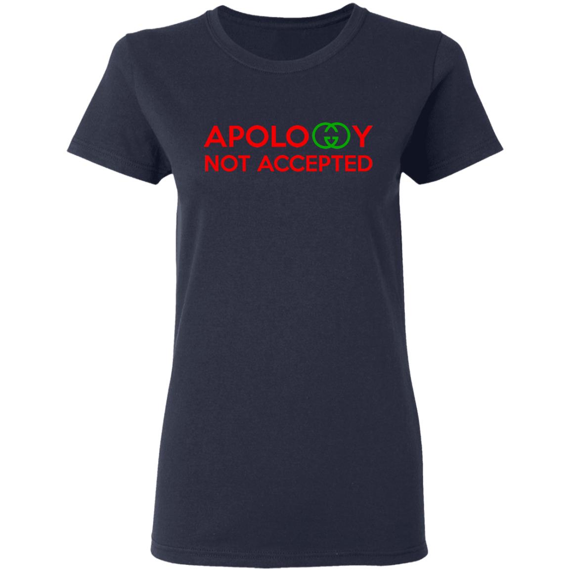 Apology Not Accepted Shirt, Hoodie, Tank