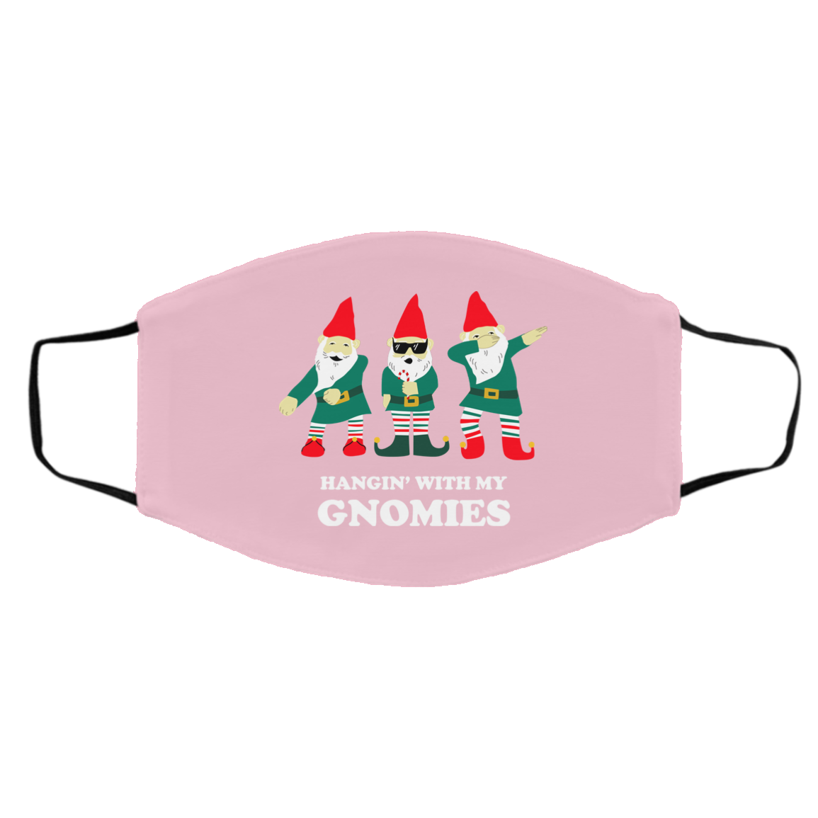 Hangin’ With My Gnomies Face Mask