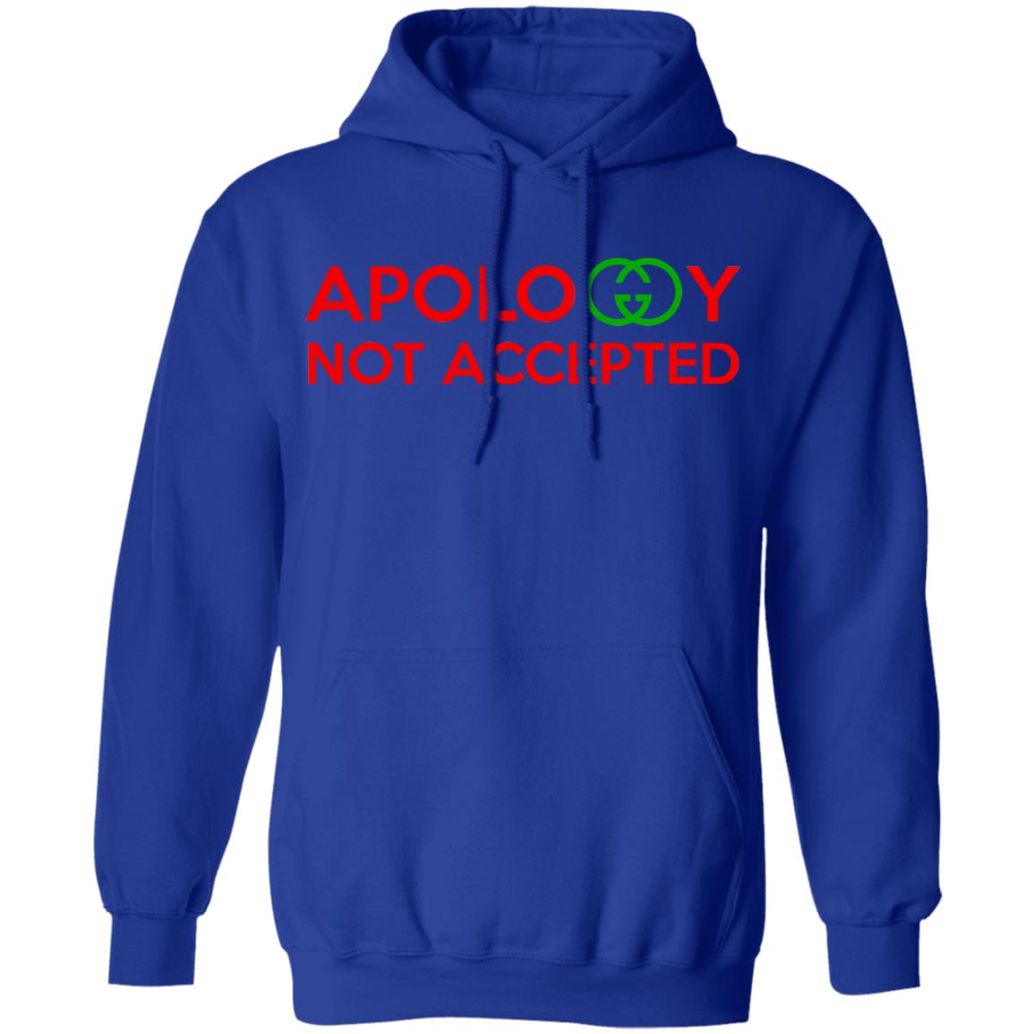 Apology Not Accepted Shirt, Hoodie, Tank