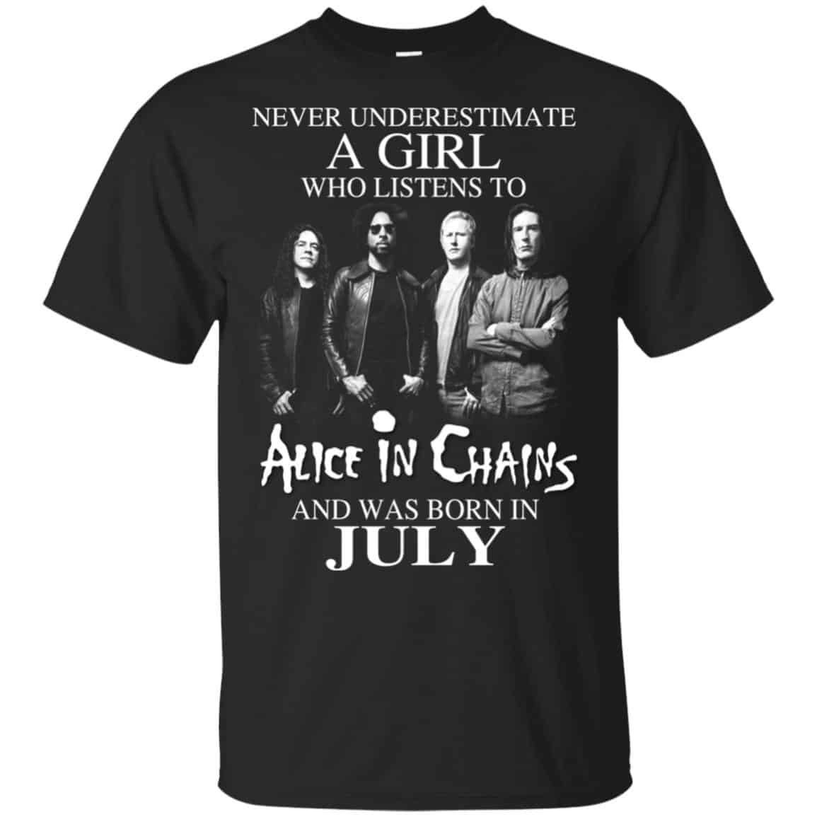 A Girl Who Listens To Alice In Chains And Was Born In July T-Shirts, Hoodie, Tank
