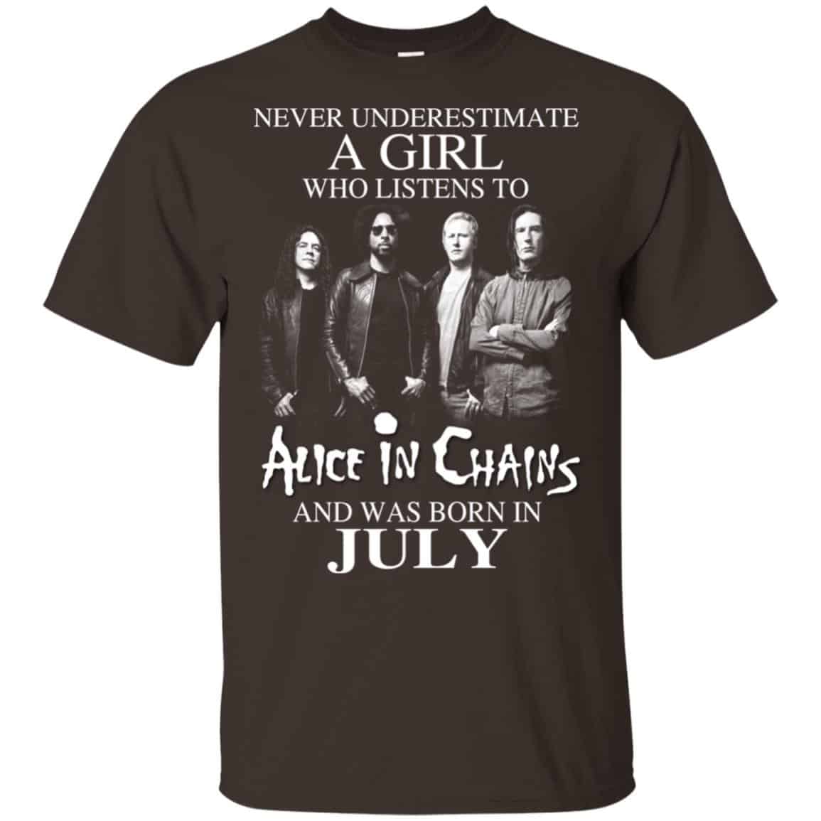 A Girl Who Listens To Alice In Chains And Was Born In July T-Shirts, Hoodie, Tank