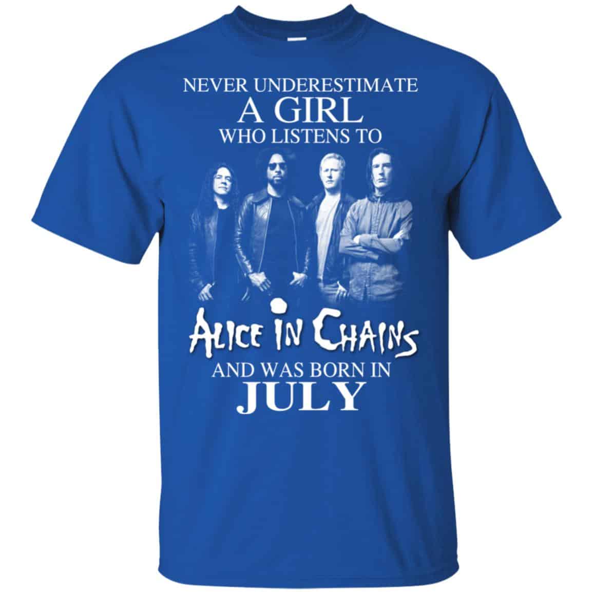 A Girl Who Listens To Alice In Chains And Was Born In July T-Shirts, Hoodie, Tank