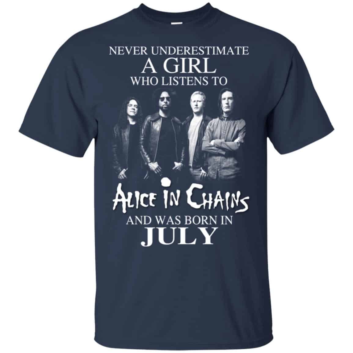 A Girl Who Listens To Alice In Chains And Was Born In July T-Shirts, Hoodie, Tank