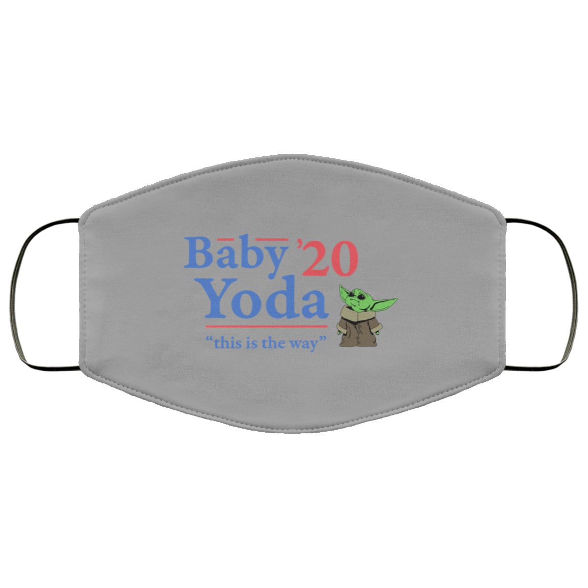 Baby Yoda 2020 This Is The Way Face Mask