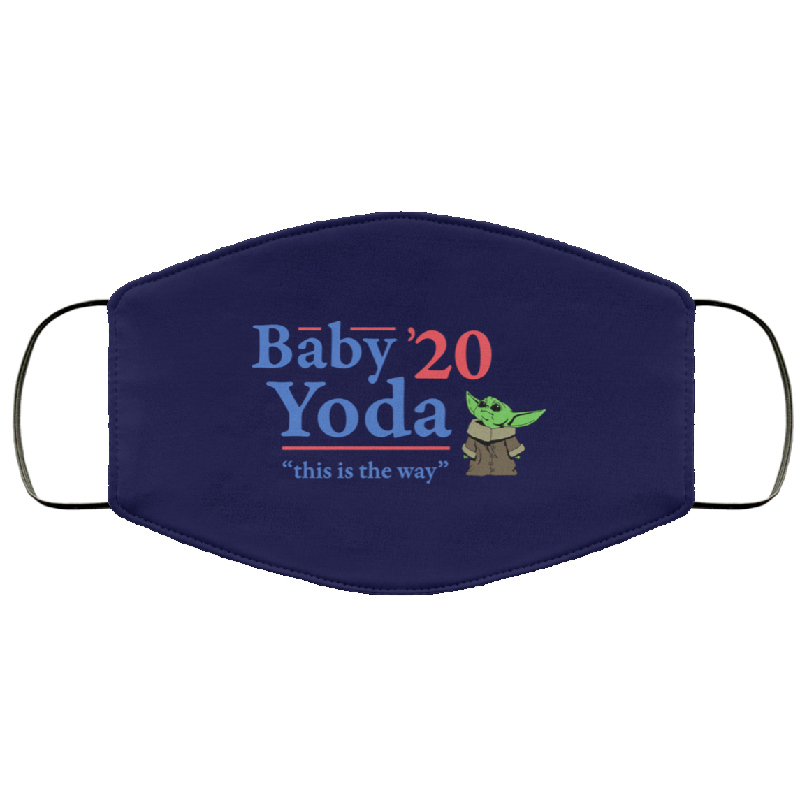 Baby Yoda 2020 This Is The Way Face Mask