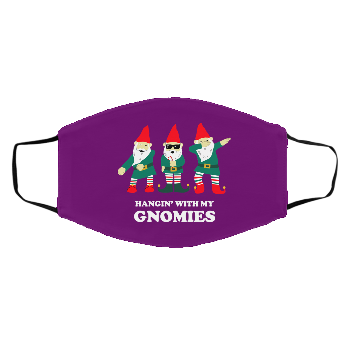 Hangin’ With My Gnomies Face Mask