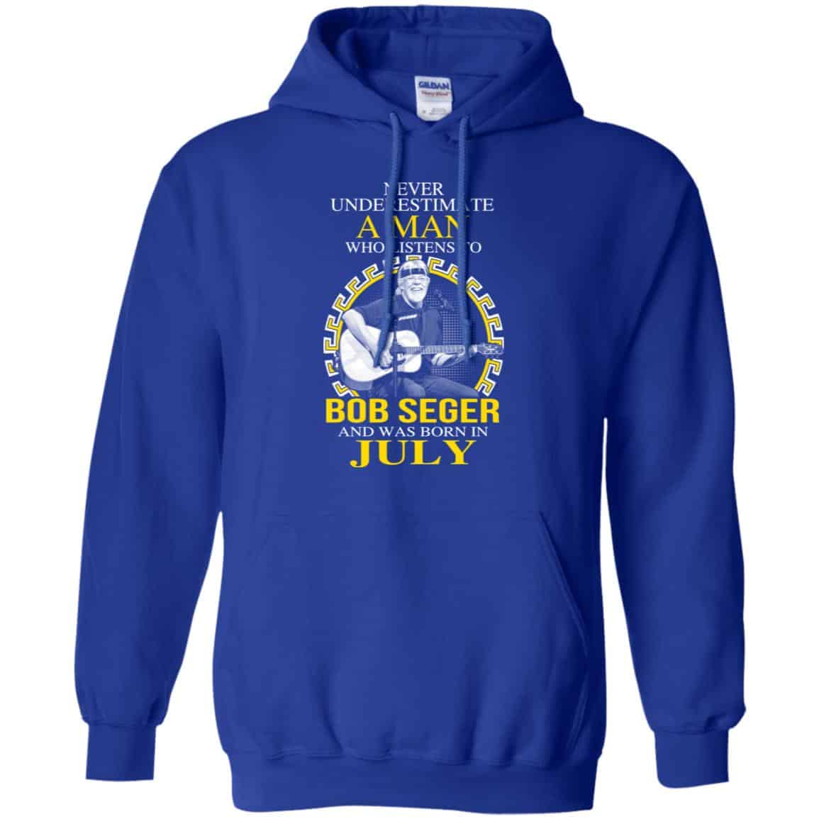 A Man Who Listens To Bob Seger And Was Born In July T-Shirts, Hoodie, Tank