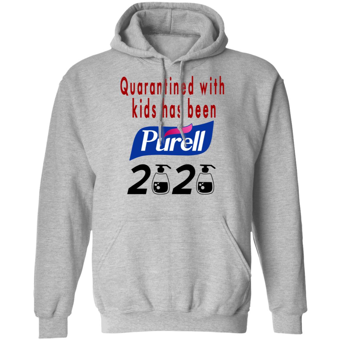 Quarantined With Kids Has Been Purell 2020 Shirt, Hoodie, Tank