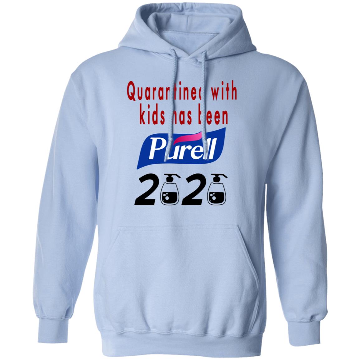 Quarantined With Kids Has Been Purell 2020 Shirt, Hoodie, Tank