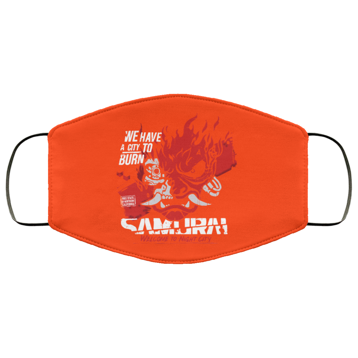 Welcome To Night City Samurai We Have A City To Burn Face Mask