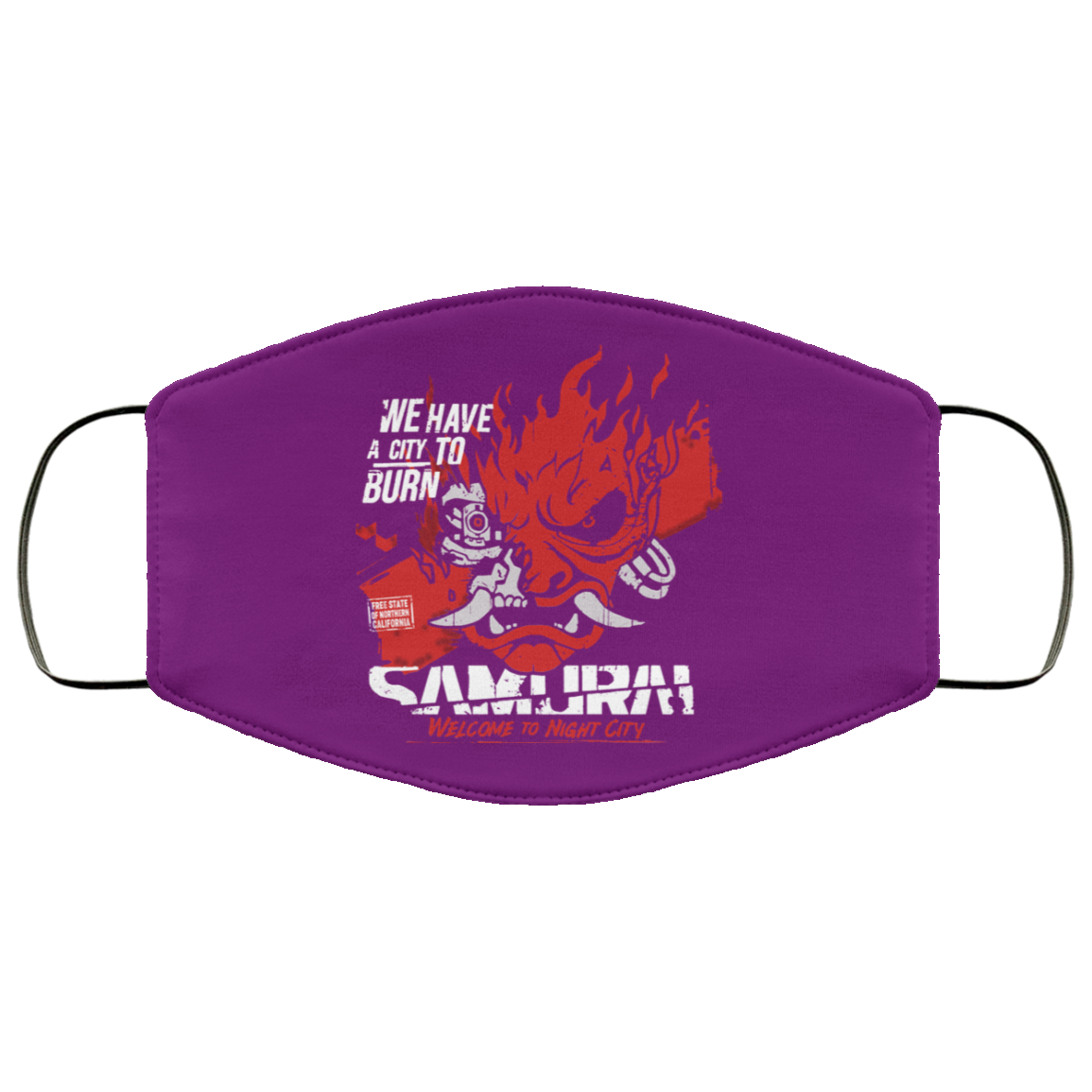 Welcome To Night City Samurai We Have A City To Burn Face Mask