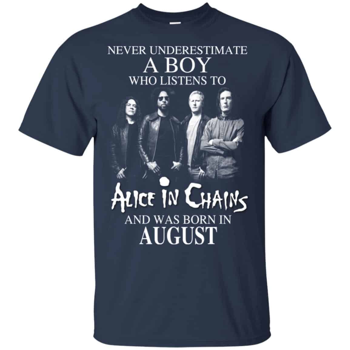 A Boy Who Listens To Alice In Chains And Was Born In August T-Shirts, Hoodie, Tank