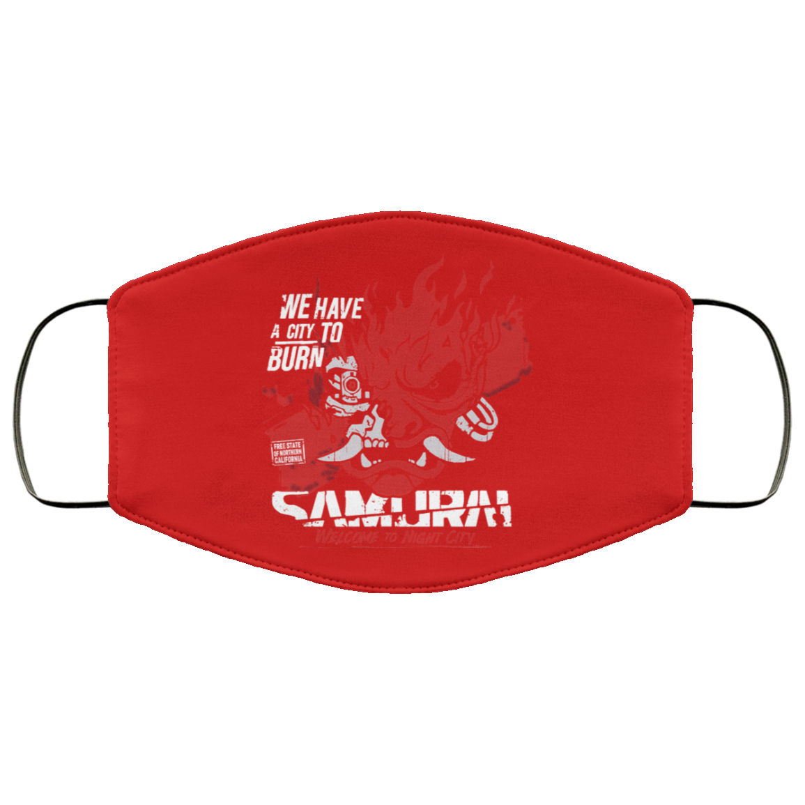 Welcome To Night City Samurai We Have A City To Burn Face Mask