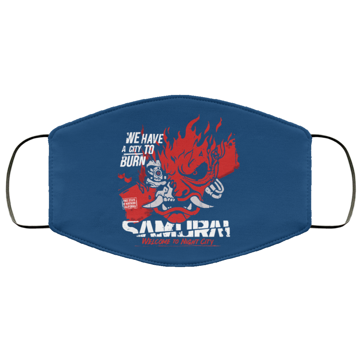 Welcome To Night City Samurai We Have A City To Burn Face Mask