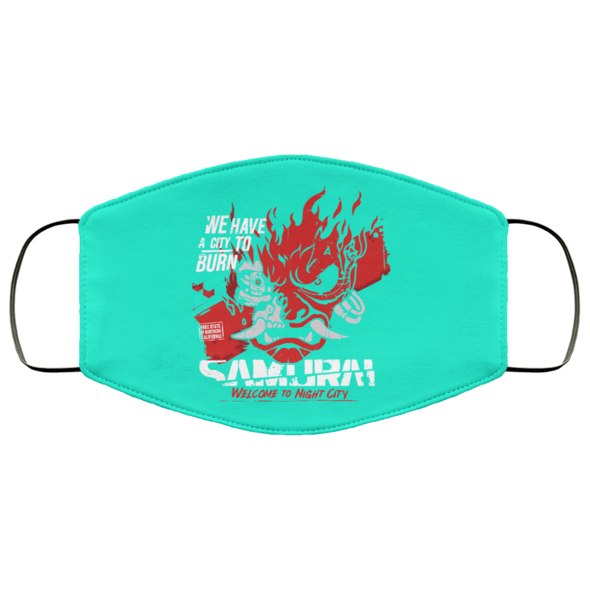 Welcome To Night City Samurai We Have A City To Burn Face Mask