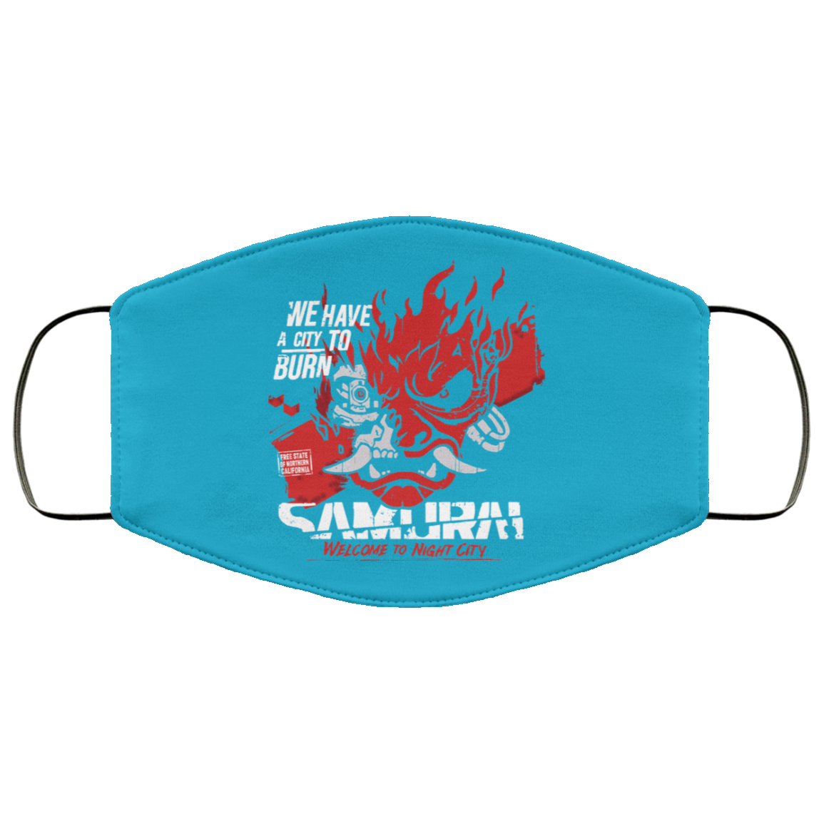 Welcome To Night City Samurai We Have A City To Burn Face Mask