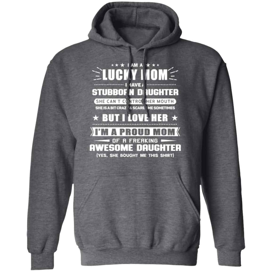 I Am A Lucky Mom Have A Stubborn Daughter Shirt, Hoodie, Tank
