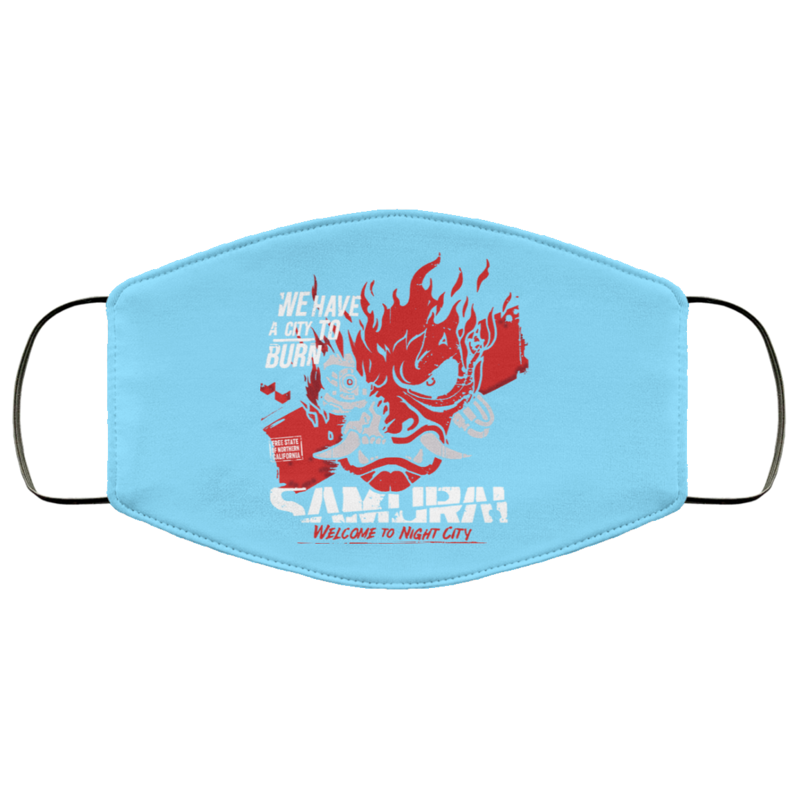 Welcome To Night City Samurai We Have A City To Burn Face Mask