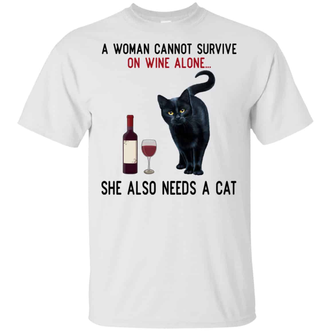A Woman Cannot Survive On Wine Alone She Also Need A Cat Shirt, Hoodie, Tank