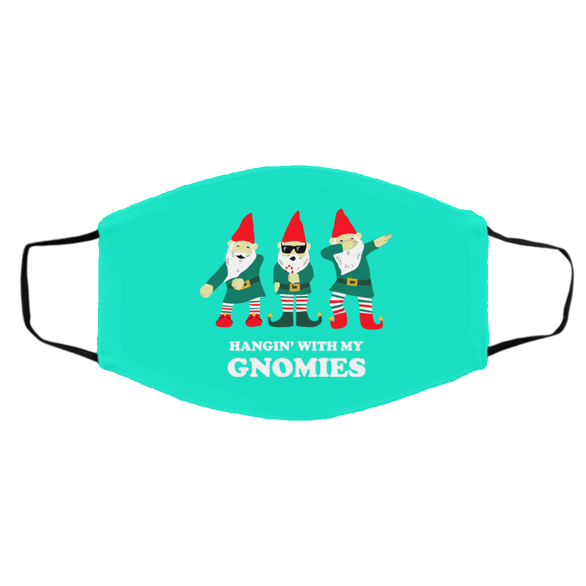 Hangin’ With My Gnomies Face Mask