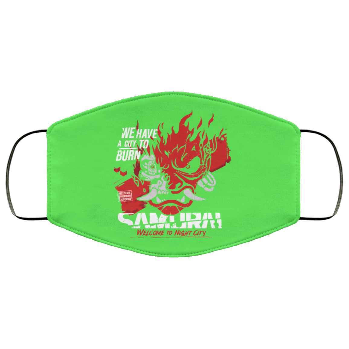 Welcome To Night City Samurai We Have A City To Burn Face Mask