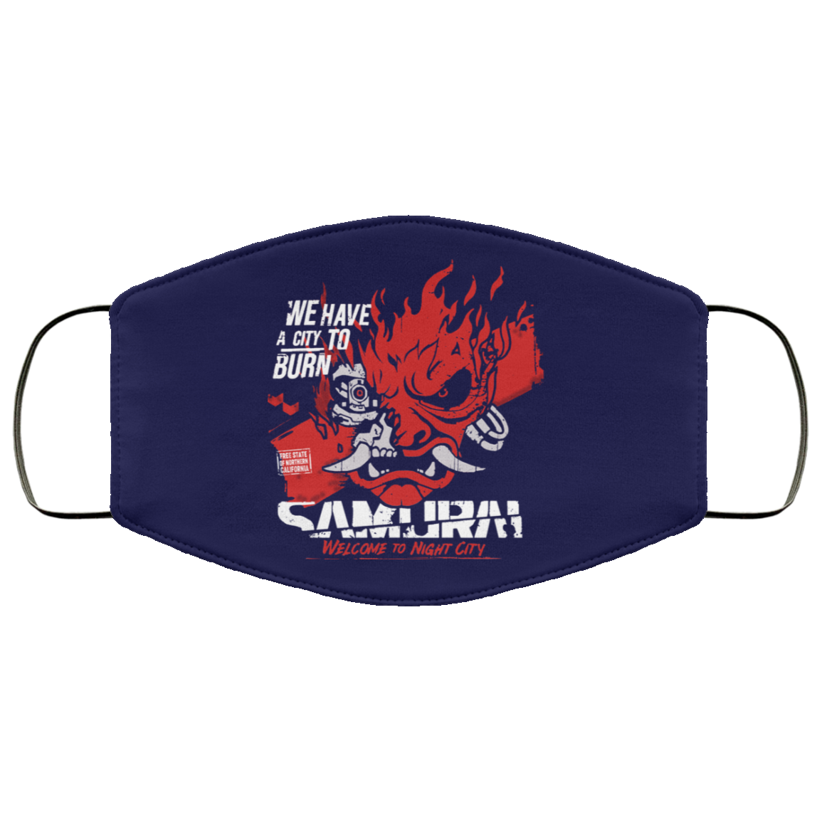 Welcome To Night City Samurai We Have A City To Burn Face Mask