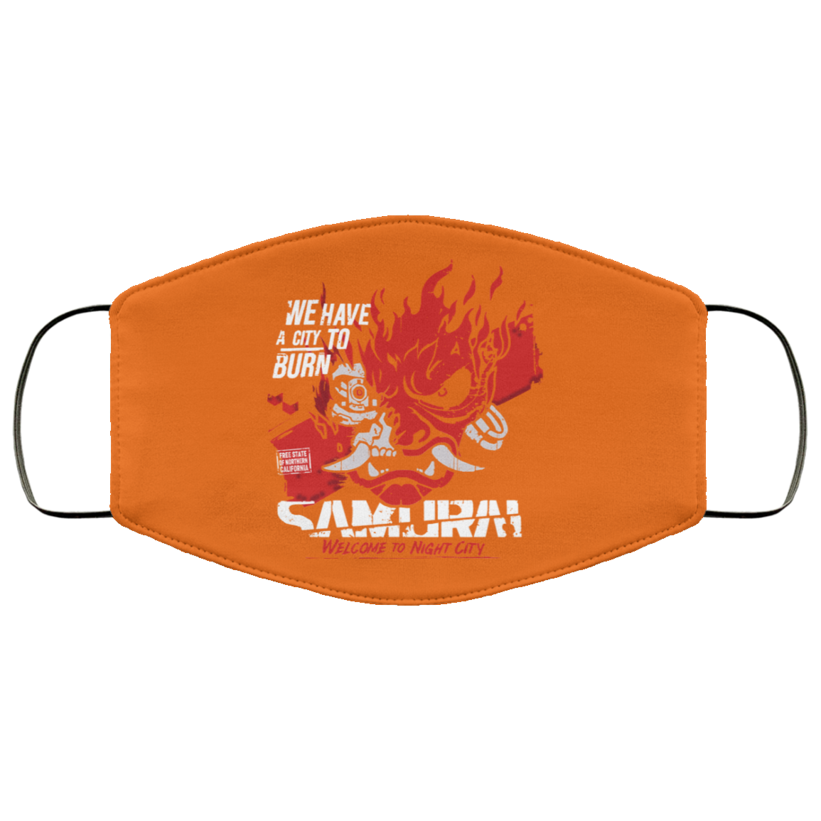 Welcome To Night City Samurai We Have A City To Burn Face Mask