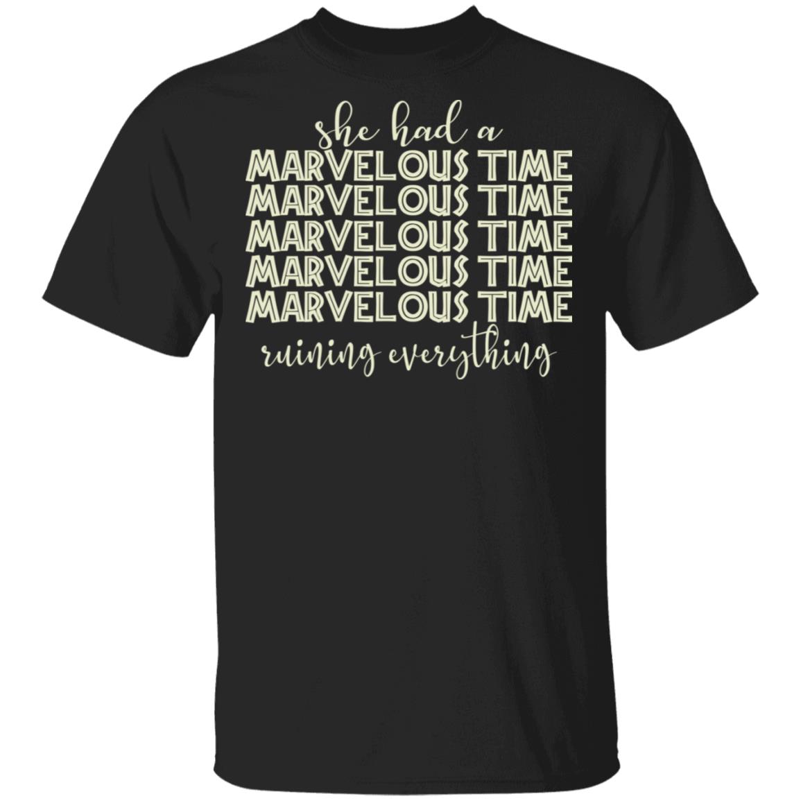 She Had A Marvelous Time Shirt, Hoodie, Tank