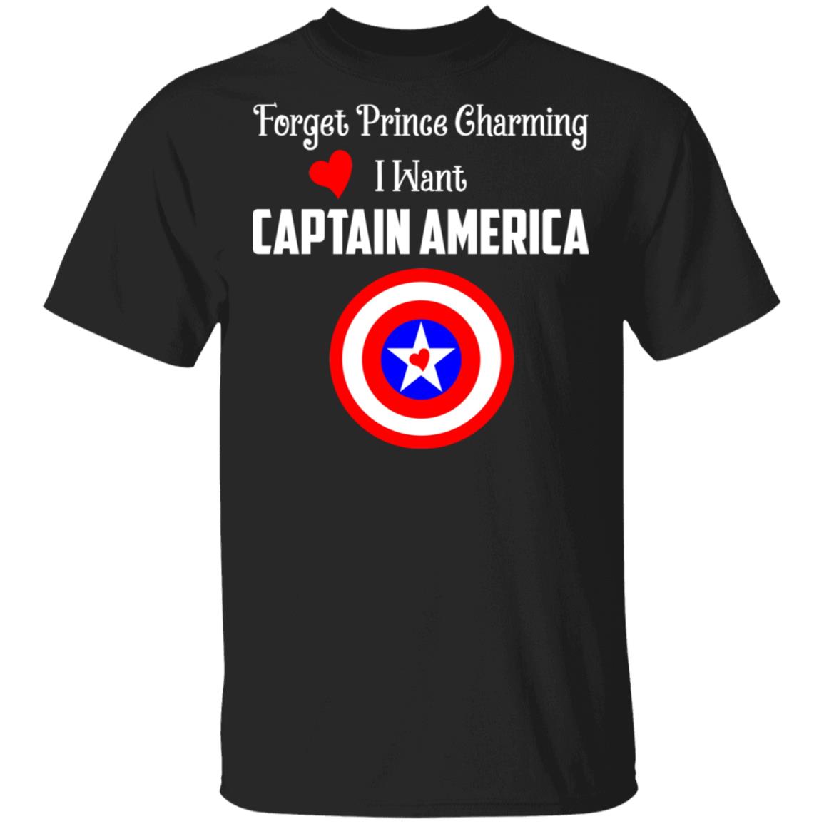 Forget Prince Charming I Want Captain America Shirt, Hoodie, Tank