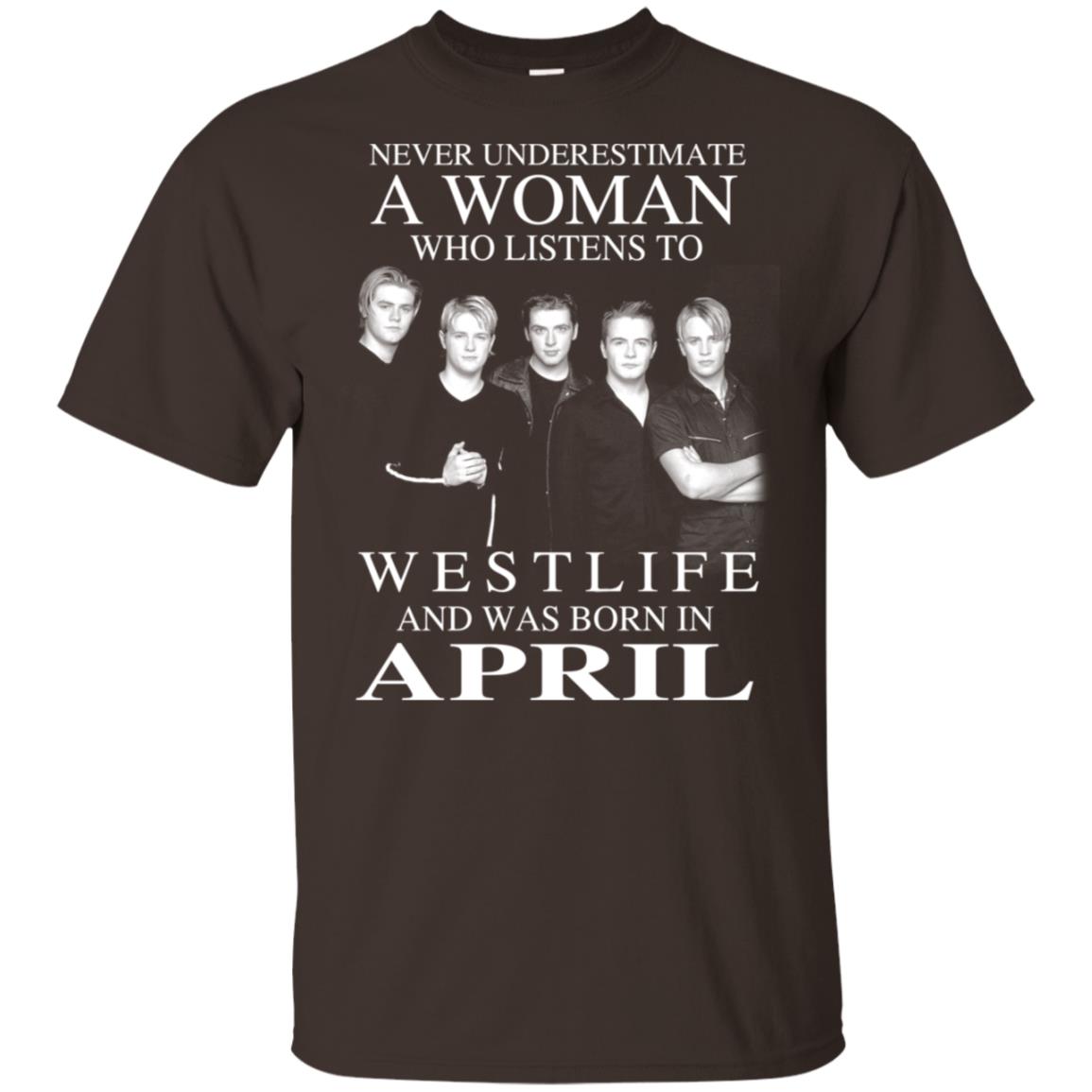 A Woman Who Listens To Westlife And Was Born In April T-Shirts, Hoodie, Tank