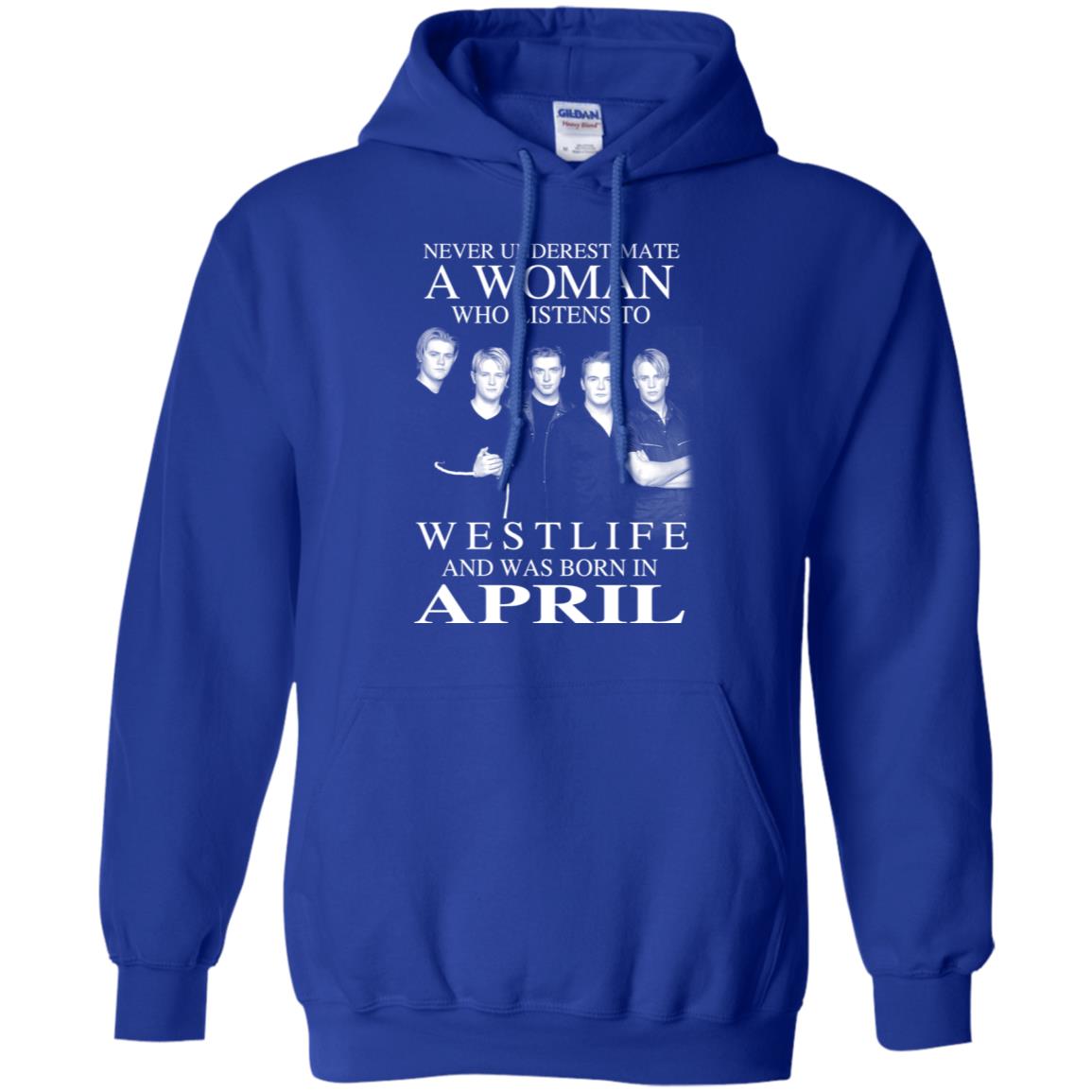 A Woman Who Listens To Westlife And Was Born In April T-Shirts, Hoodie, Tank
