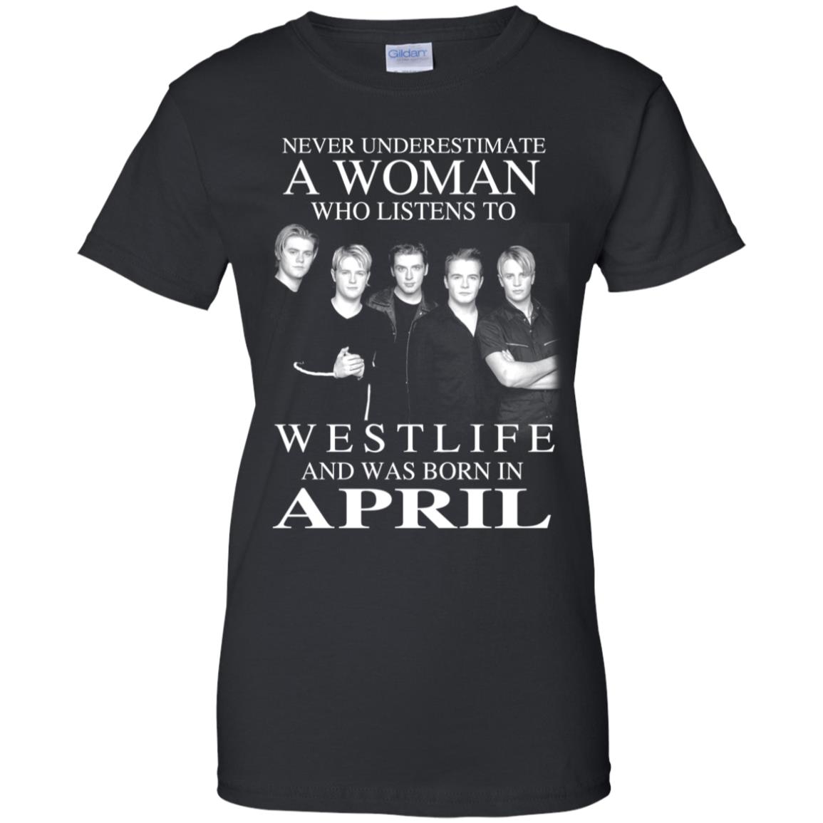 A Woman Who Listens To Westlife And Was Born In April T-Shirts, Hoodie, Tank
