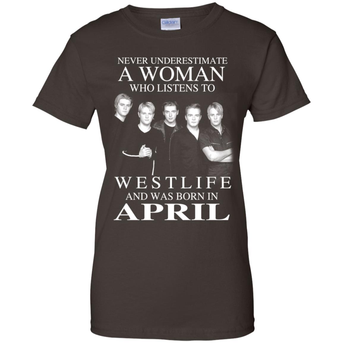 A Woman Who Listens To Westlife And Was Born In April T-Shirts, Hoodie, Tank
