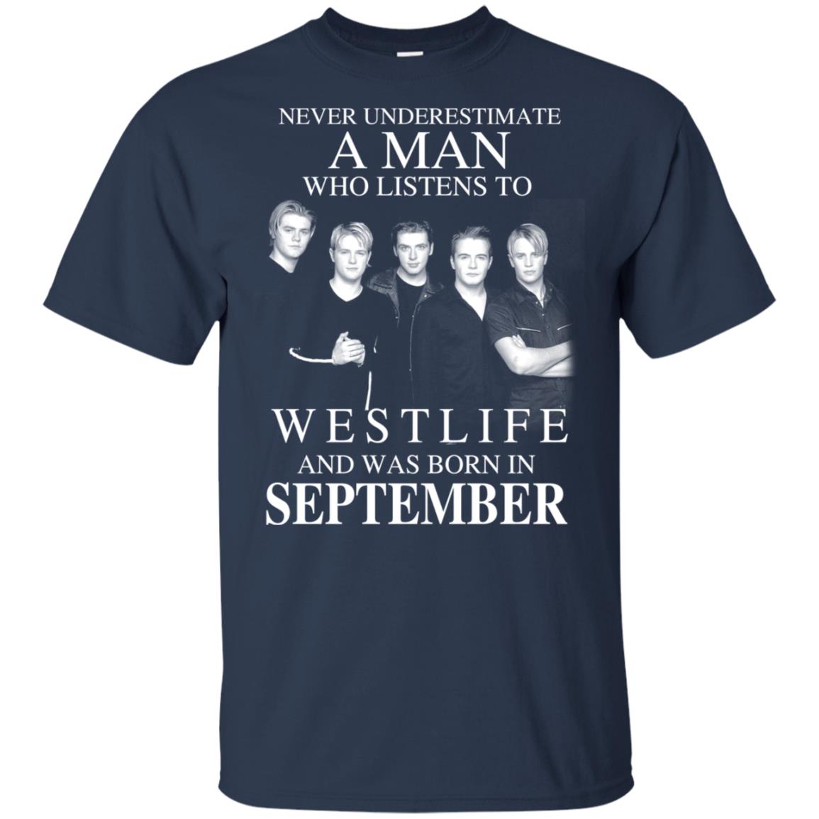 A Man Who Listens To Westlife And Was Born In September T-Shirts, Hoodie, Tank