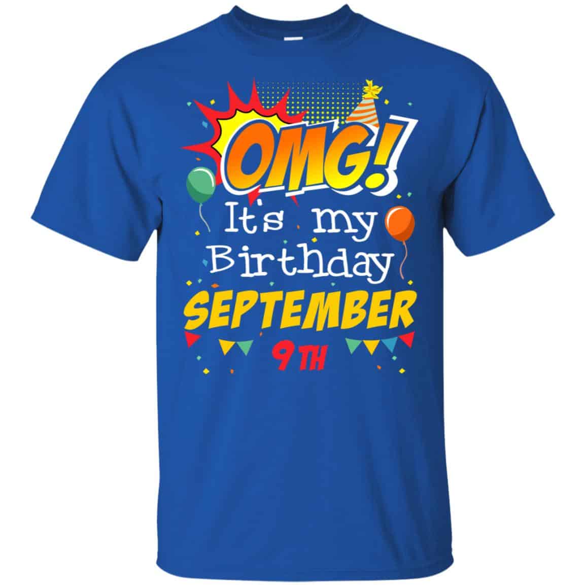 OMG! It’s My Birthday September 9th Shirt, Hoodie, Tank