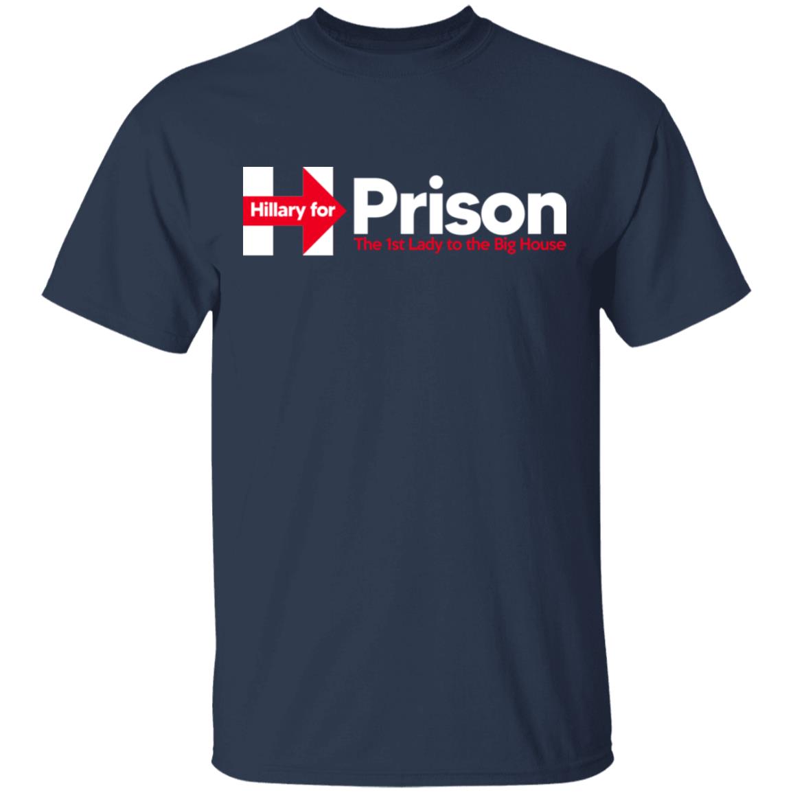 Hillary For Prison The 1st Lady To The Big House Shirt, Hoodie, Tank