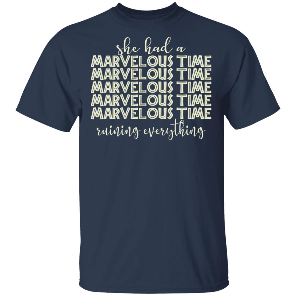 She Had A Marvelous Time Shirt, Hoodie, Tank
